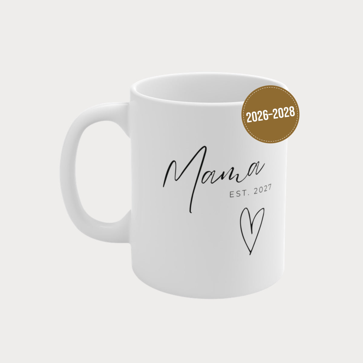 Tasse Mama Est. 2026-2028 – Jahreszahl wählbar
