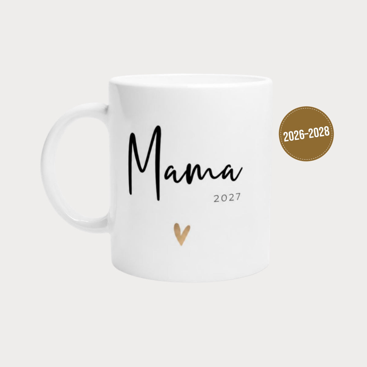Tasse Mama 2027 goldenes Herz – Wunschjahr 2026 bis 2028