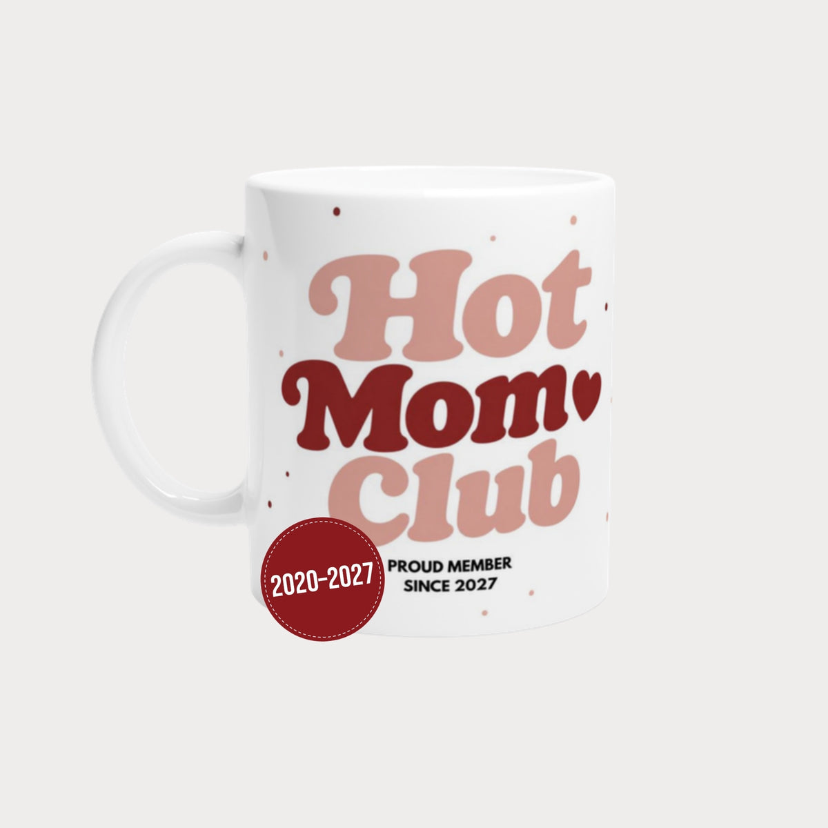 Tasse Hot Mom Club Punkte 2027 in Korall – auch mit Wunschjahr 2020–2027 erhältlich