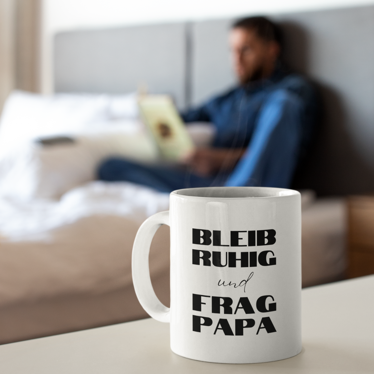 Tasse Bleib Ruhig Und Frag Papa